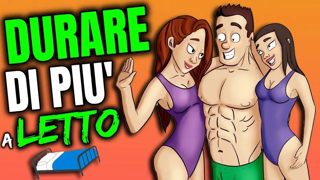 DURARE di PIU' a LETTO - Metodo Scientifico anche SENZA FARMACI