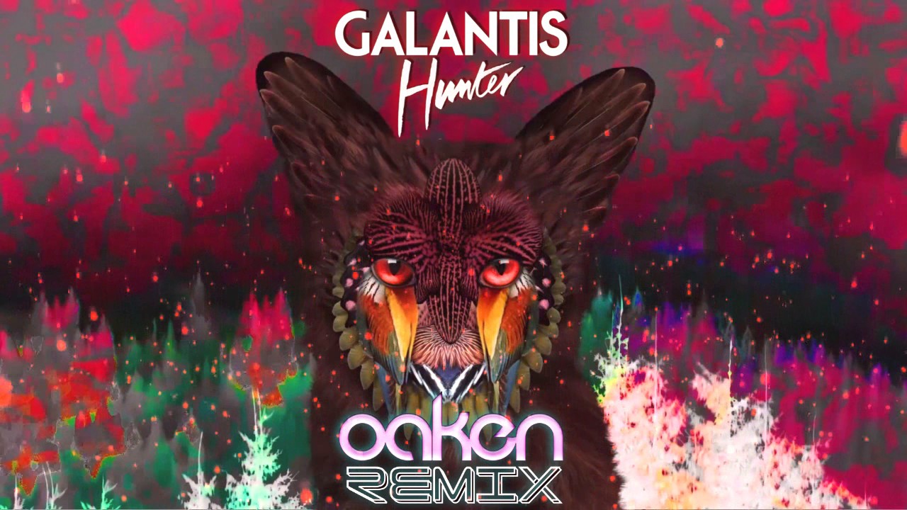 Galantis - Hunter (Oaken Remix)