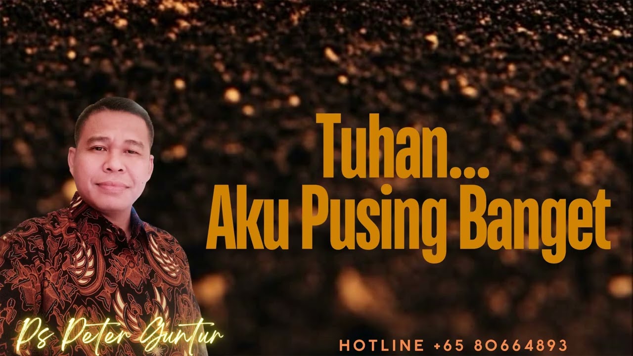 TUHAN AKU PUSING BANGEt..........     -PETER GUNTUR