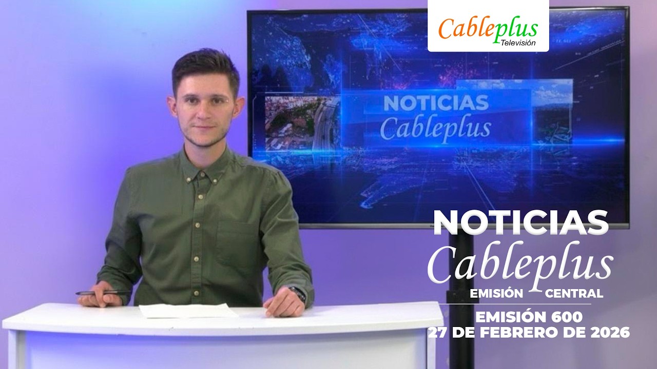 NOTICIAS CABLEPLUS Emision 27 02 2026