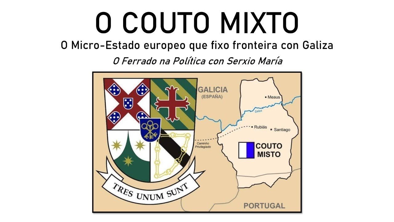 O Couto Mixto: O Micro-Estado europeo que fixo fronteira con Galiza