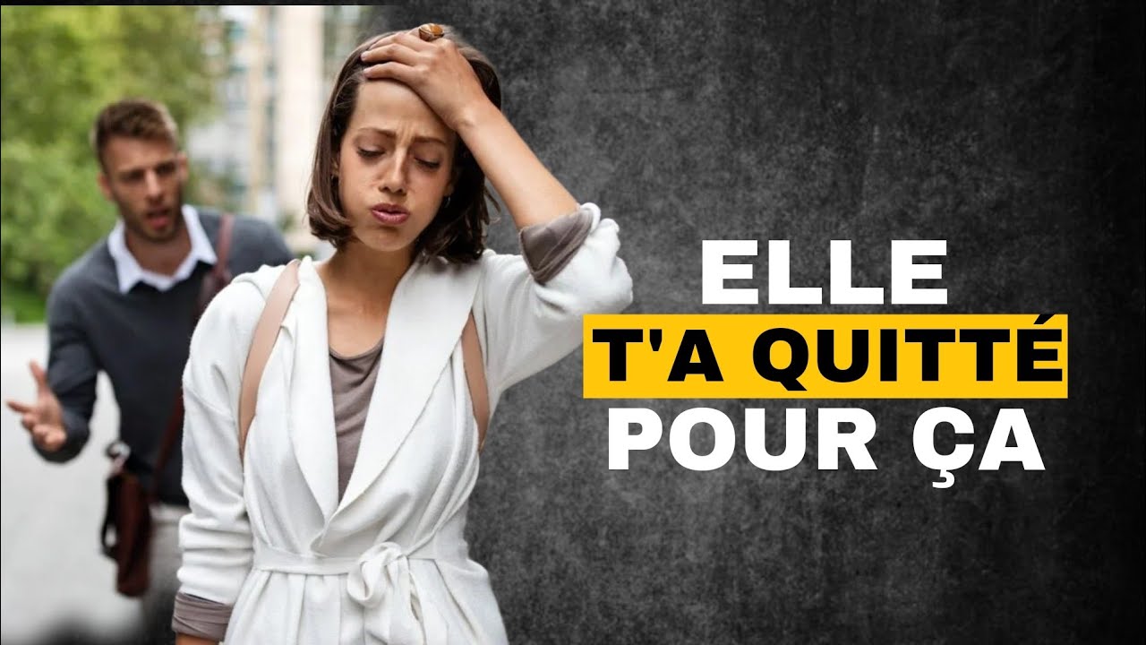 Les 5 raisons qui ont poussé votre ex à vous quitter ( et comment éviter de les répéter)!