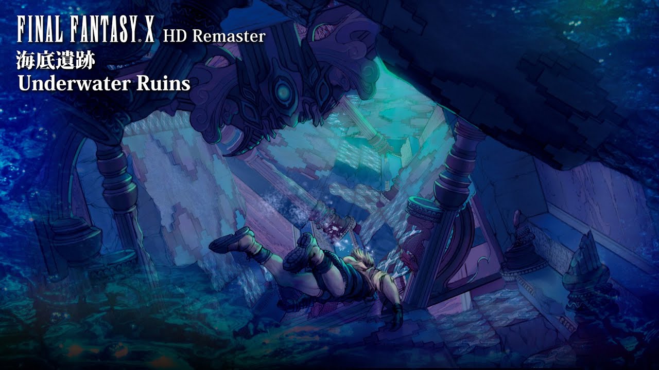 [Video Soundtrack] Underwater Ruins [FINAL FANTASY X HD Remaster]