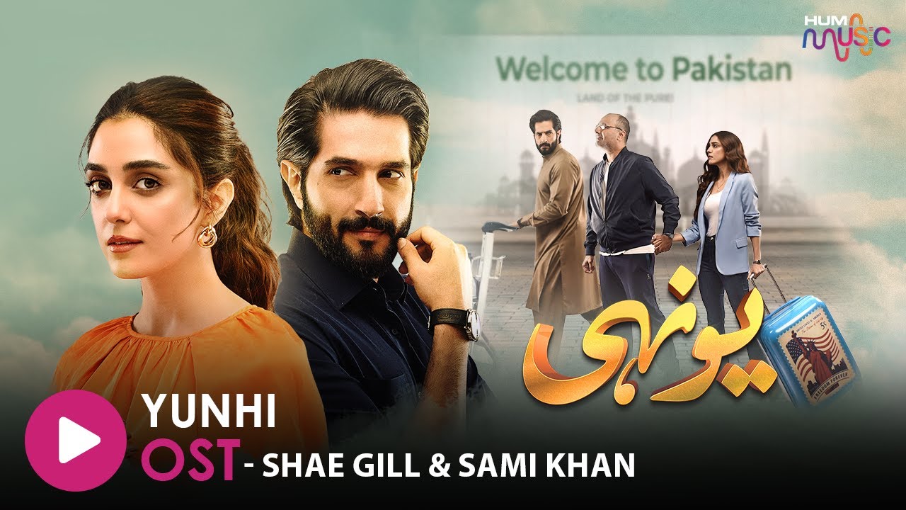 Yunhi - Orignal Song - ( Bilal Ashraf - Maya Ali ) Singer : Shae Gill & Sami Khan - HUM MUSIC