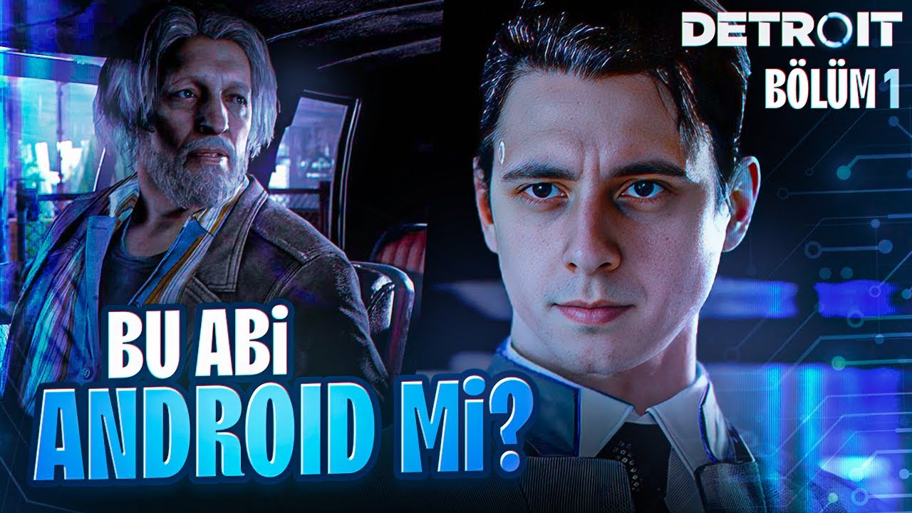ANDROİDLERİN YÜKSELİŞİ | DETROİT : BECOME HUMAN BÖLÜM 1