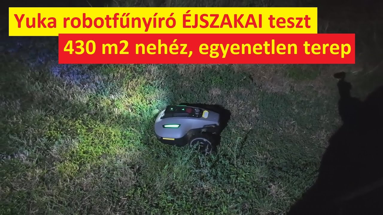 Robotfűnyíró éjszakai 🥺 nyúzópróba, 443 m2 egyenetlen nehéz terepen, Mammotion Yuka Series 800m2.⚡