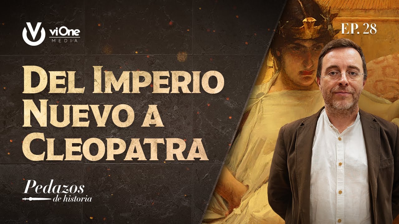 Egipto: del Imperio Nuevo a Cleopatra