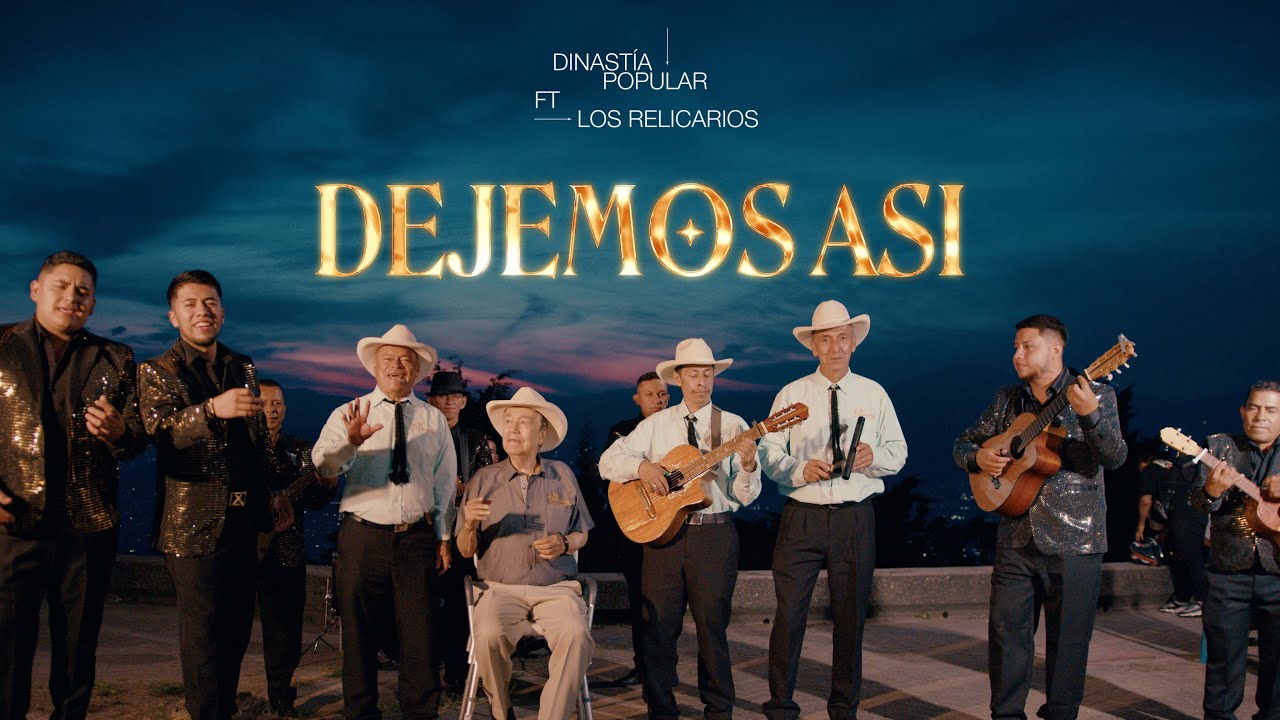 Dinastía Popular Ft Los Relicarios - Dejemos así (Video oficial)