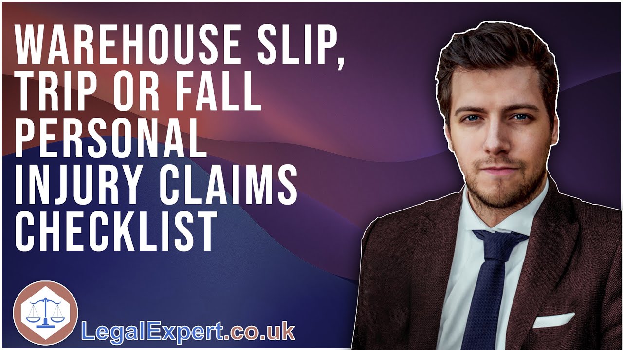 Warehouse Slip, Trip or Fall Personal Injury Claims Checklist 2022 UK