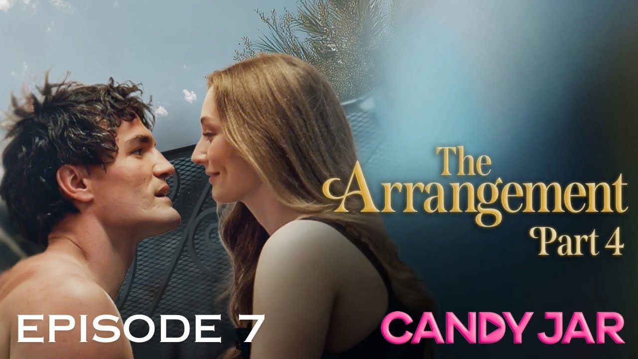 The Arrangement 4 | E7 | CandyJar TV