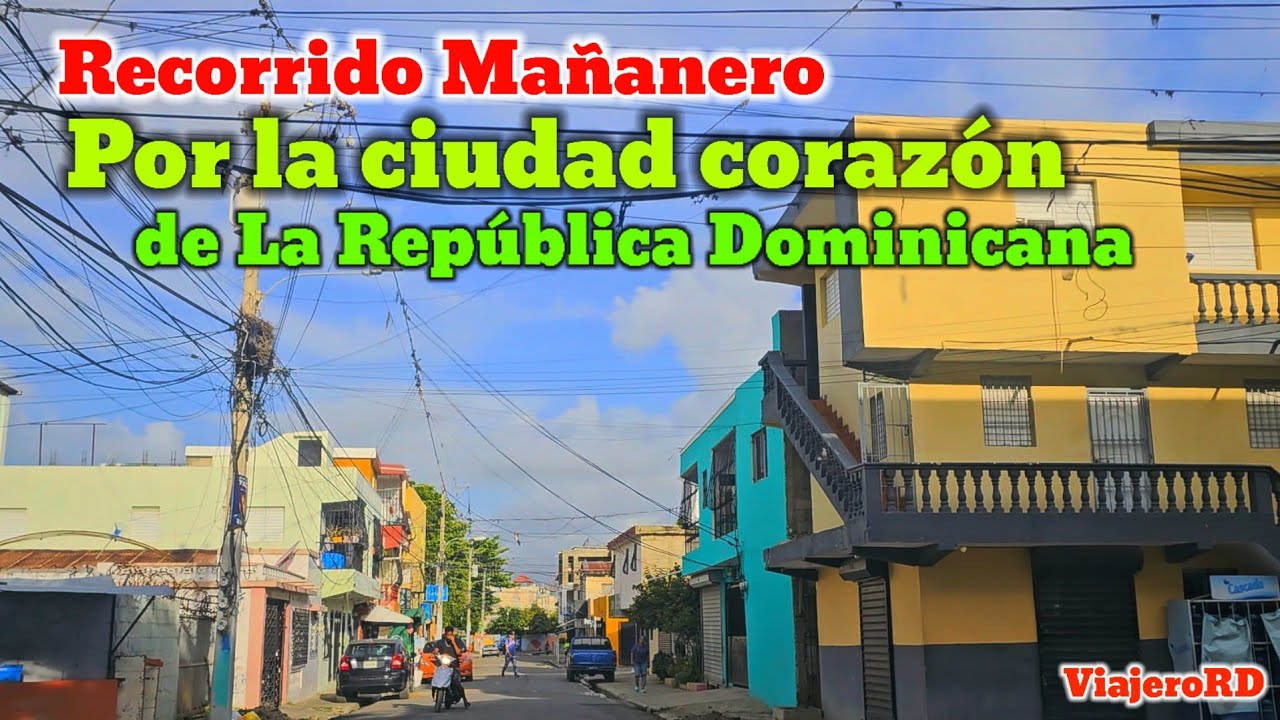 Recorrido Mañanero por la mejor ciudad de La República Dominicana, Santiago de los caballeros 