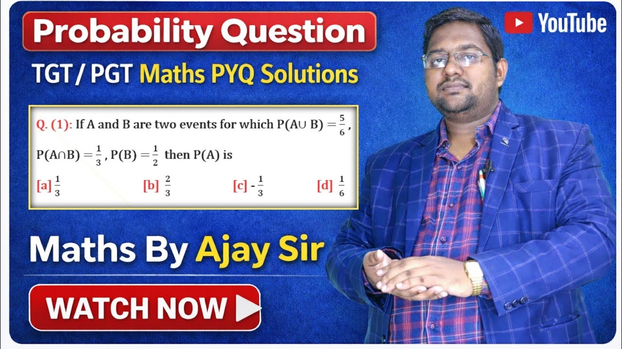Probability Question | TGT/PGT Maths PYQ Solution | Mathematical Academy | Maths By Ajay Sir