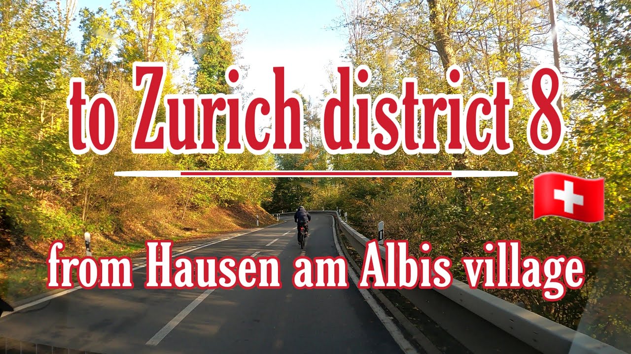 🚙Driving from Hausen am Albis_village_ Zurich to District 8 Zurich - Switzerland🇨🇭
