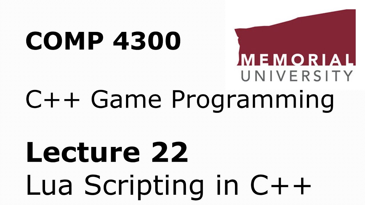 COMP4300 — Программирование игр — Лекция 22 — Введение в игровой движок C++. Скриптинг на Lua