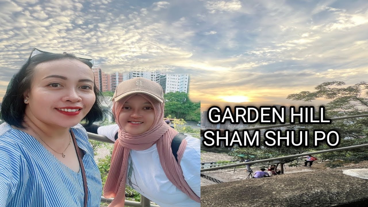 GARDEN HILL SHAM SHUI PO WAJIB DIKUNJUNGI || HONGKONG VLOG