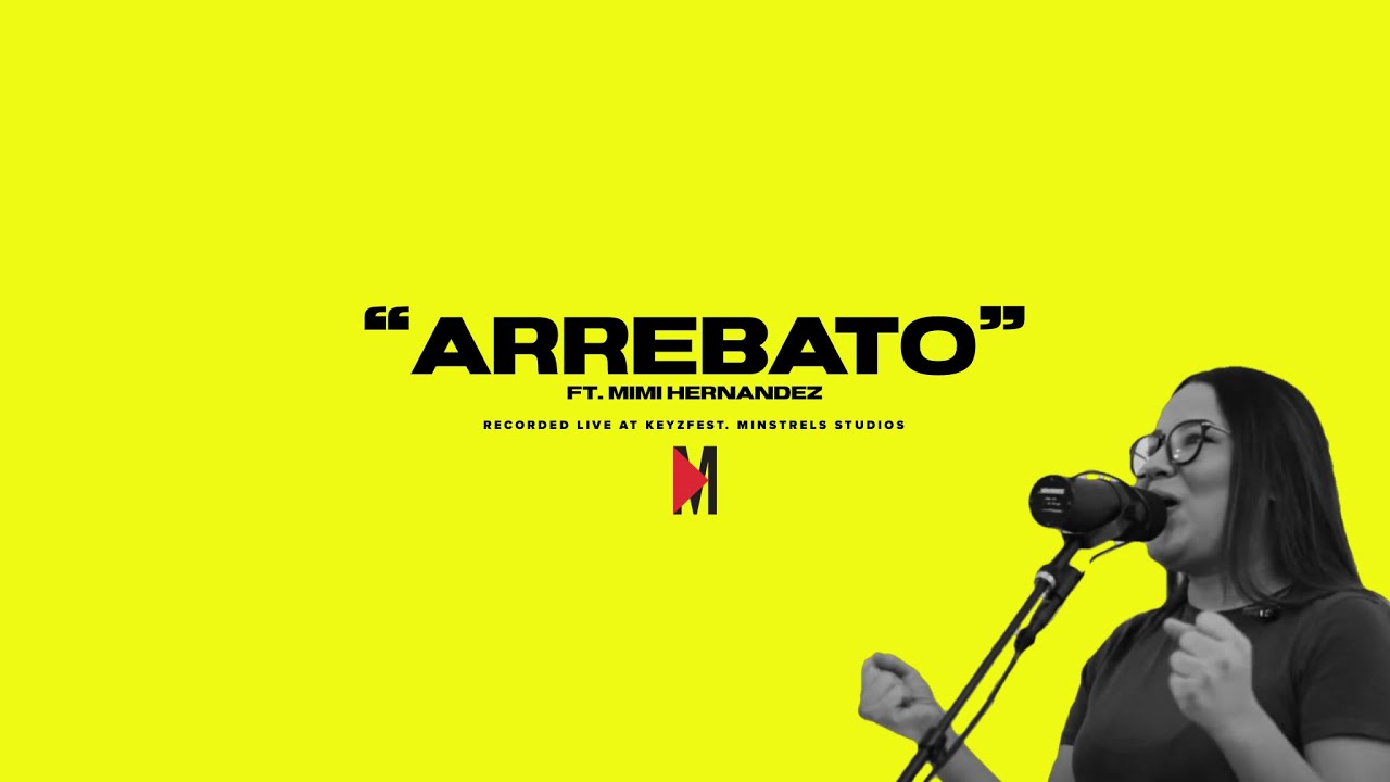 Arrebato // Mimi Hernandez // Minstrels KeyzFest