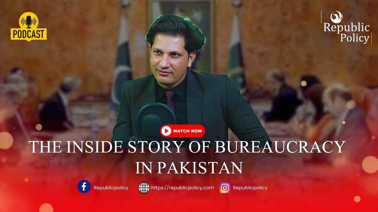 The Inside Story of Bureaucracy in Pakistan | Aitzaz Hussain Mayo | Republic Policy