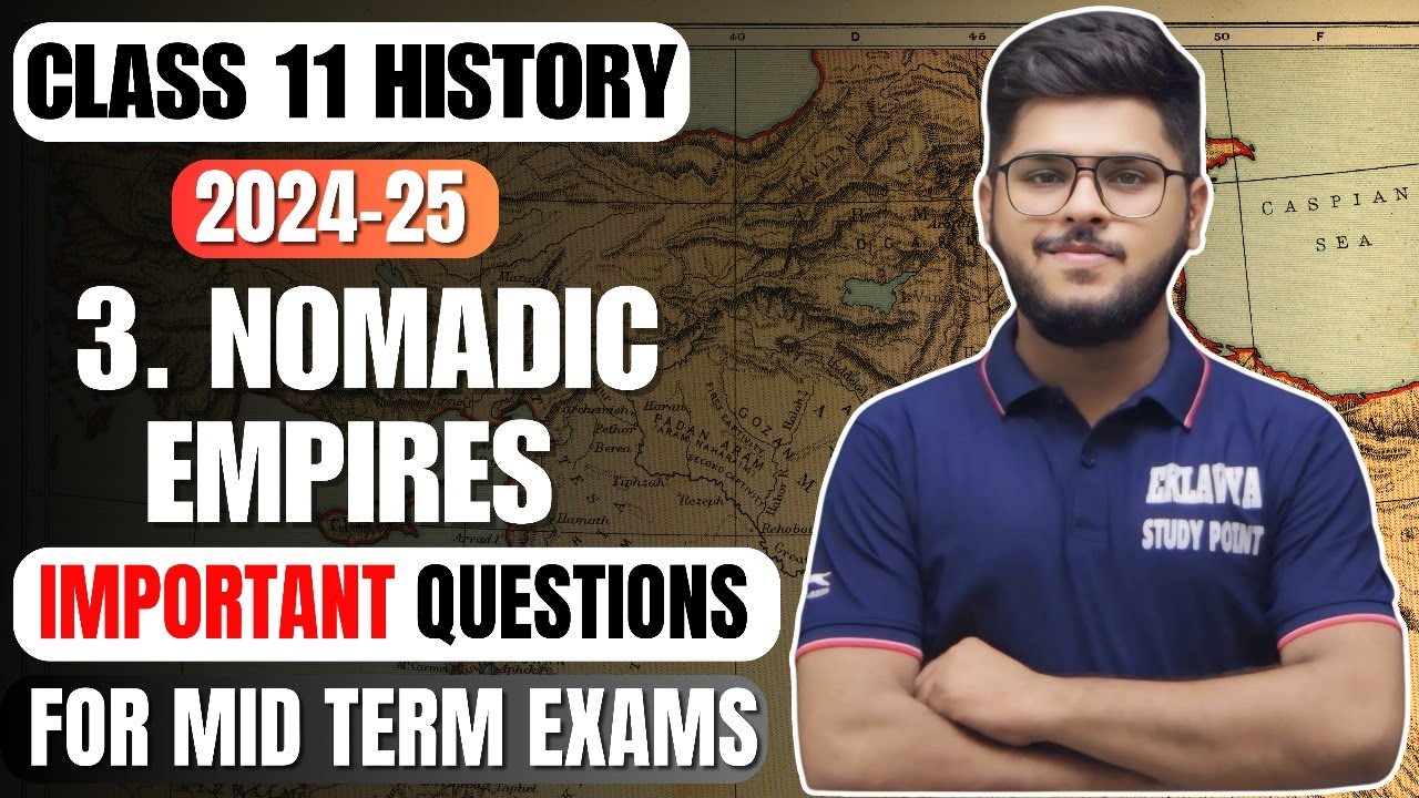 chapter 3 Nomadic Empires Most Important questions / Class 11 history / 2024-25 mid term exam