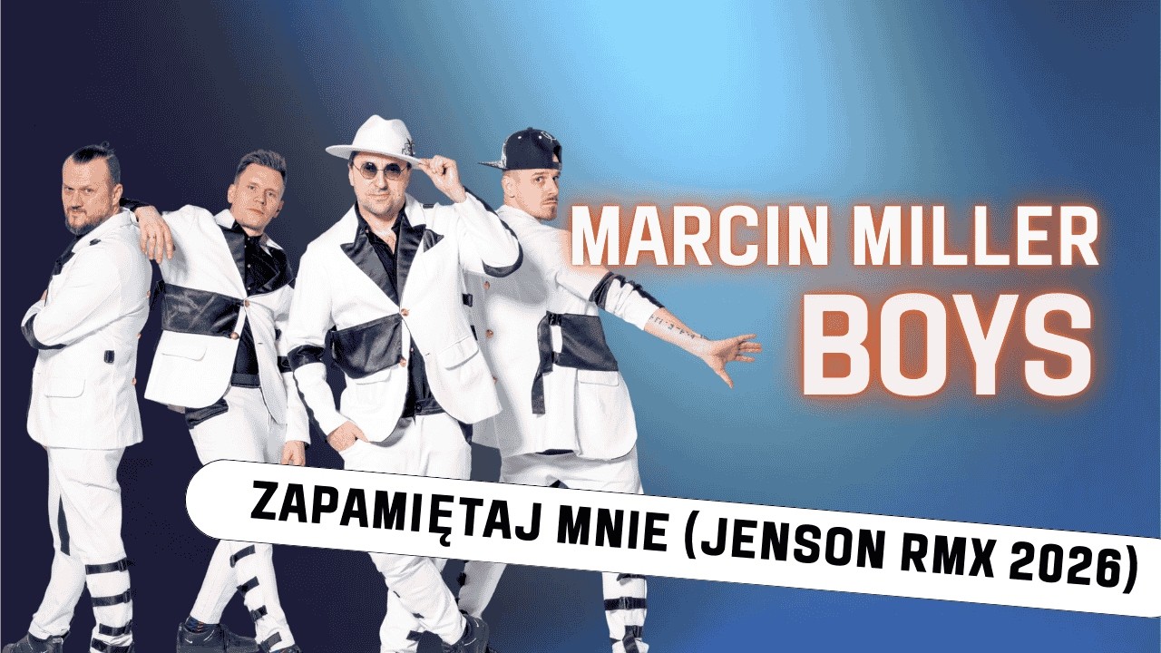 MARCIN MILLER BOYS -  ZAPAMIETAJ MNIE  (Jenson RMX 2026)