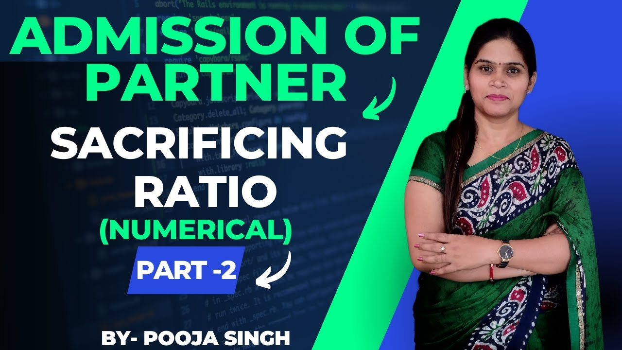 Admission Of Partner |  Partnership Accounting | Sacrificing Ratio | Meaning |Numerical | Class 12