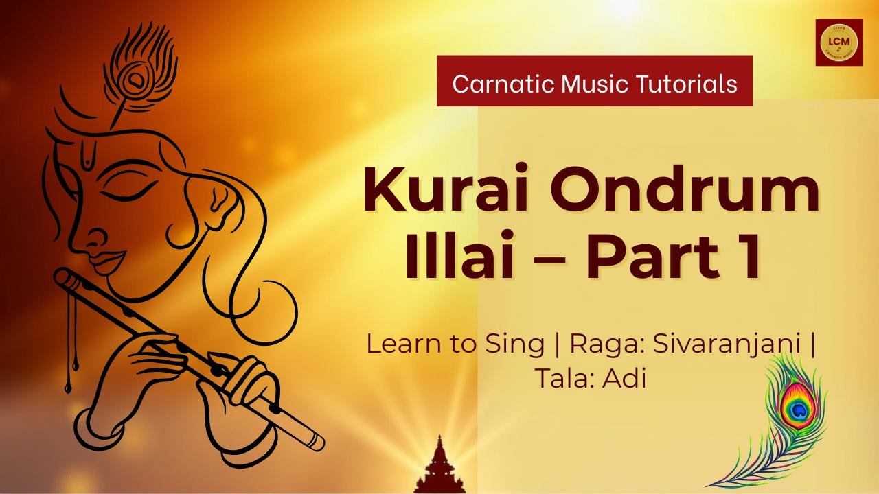 Kurai Ondrum Illai – Part 1 | Carnatic Music Tutorial | Learn to Sing | Raga Shivaranjani