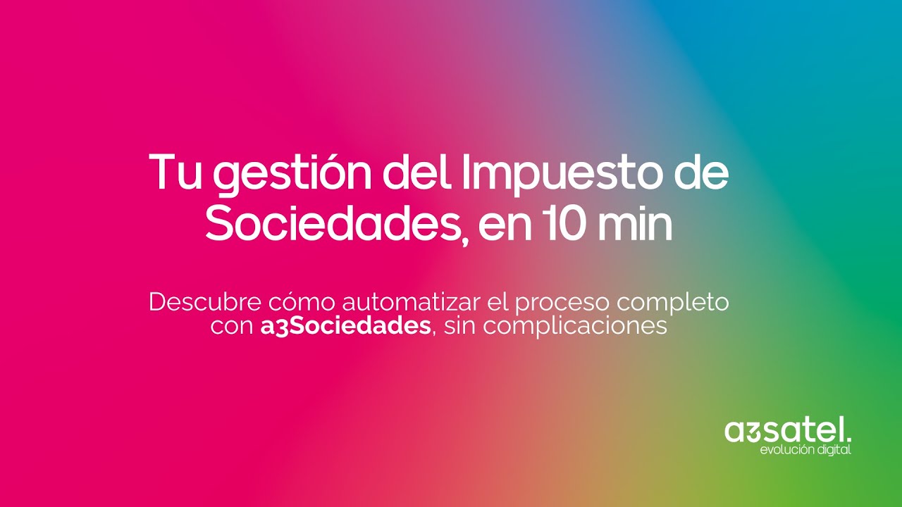 Descubre a3SOC: La soluci&oacute;n definitiva para el Impuesto de Sociedades