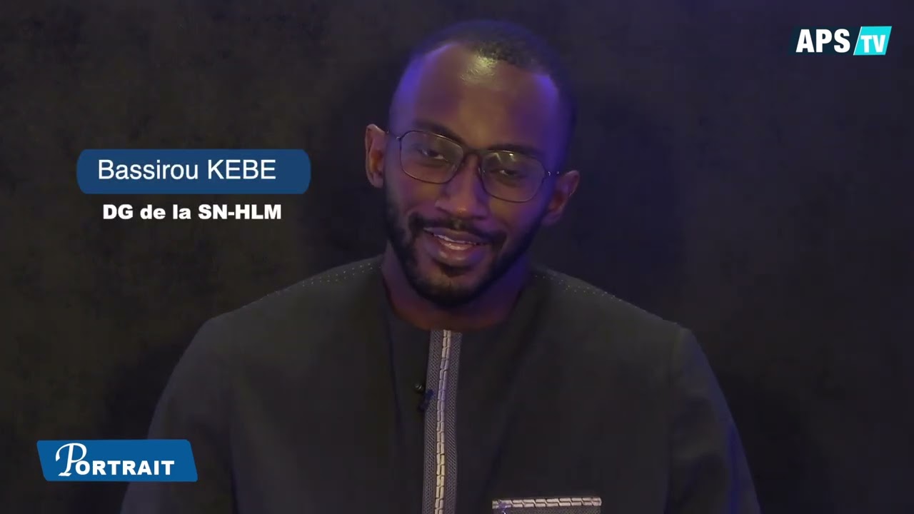 Portrait : Bassirou KEBE, Directeur Général de la SN-HLM la SN-APS