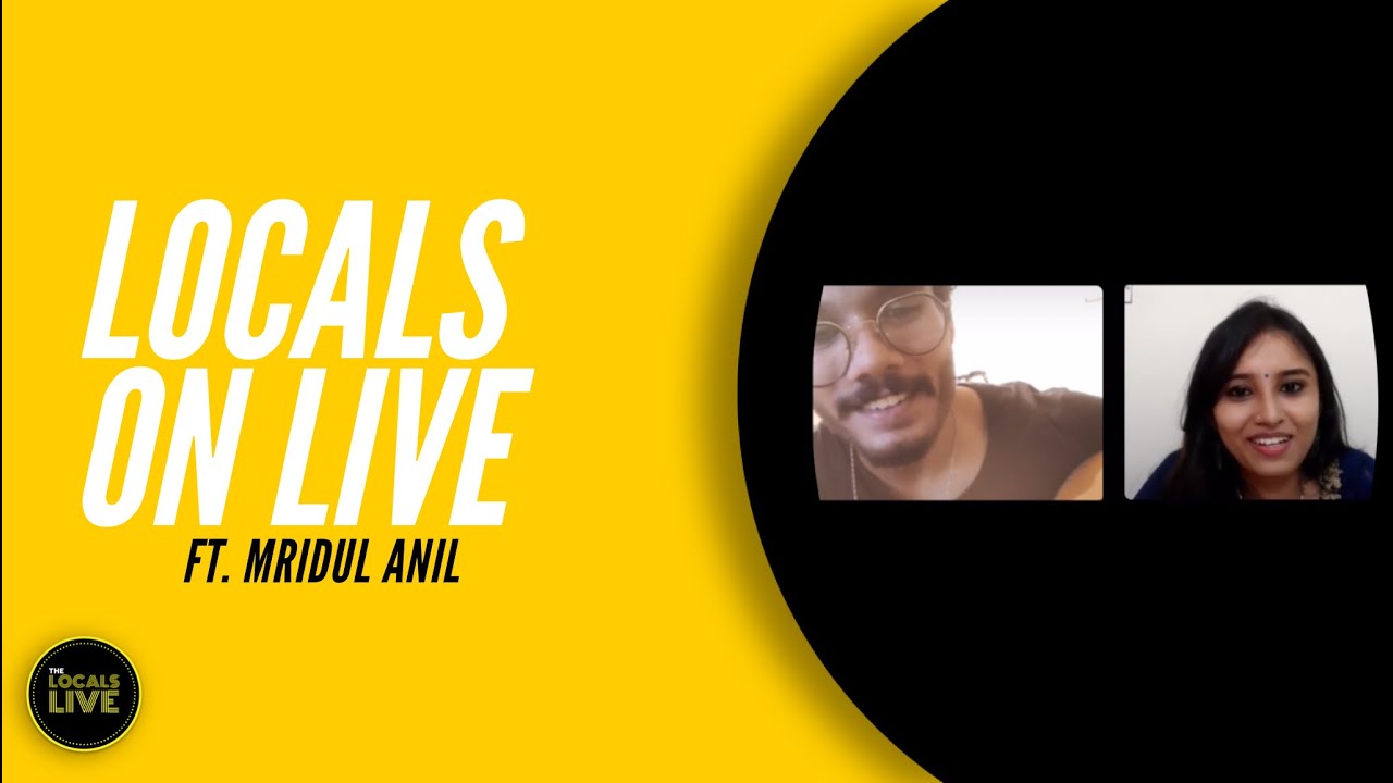 Locals On Live ft. Mridul Anil | The Locals Live