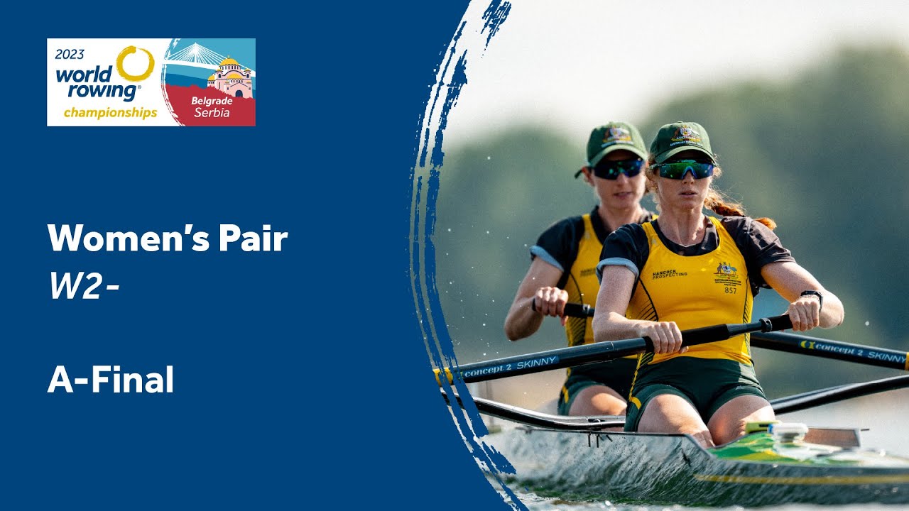 2023 World Rowing Championships - Women's Pair - A-Final