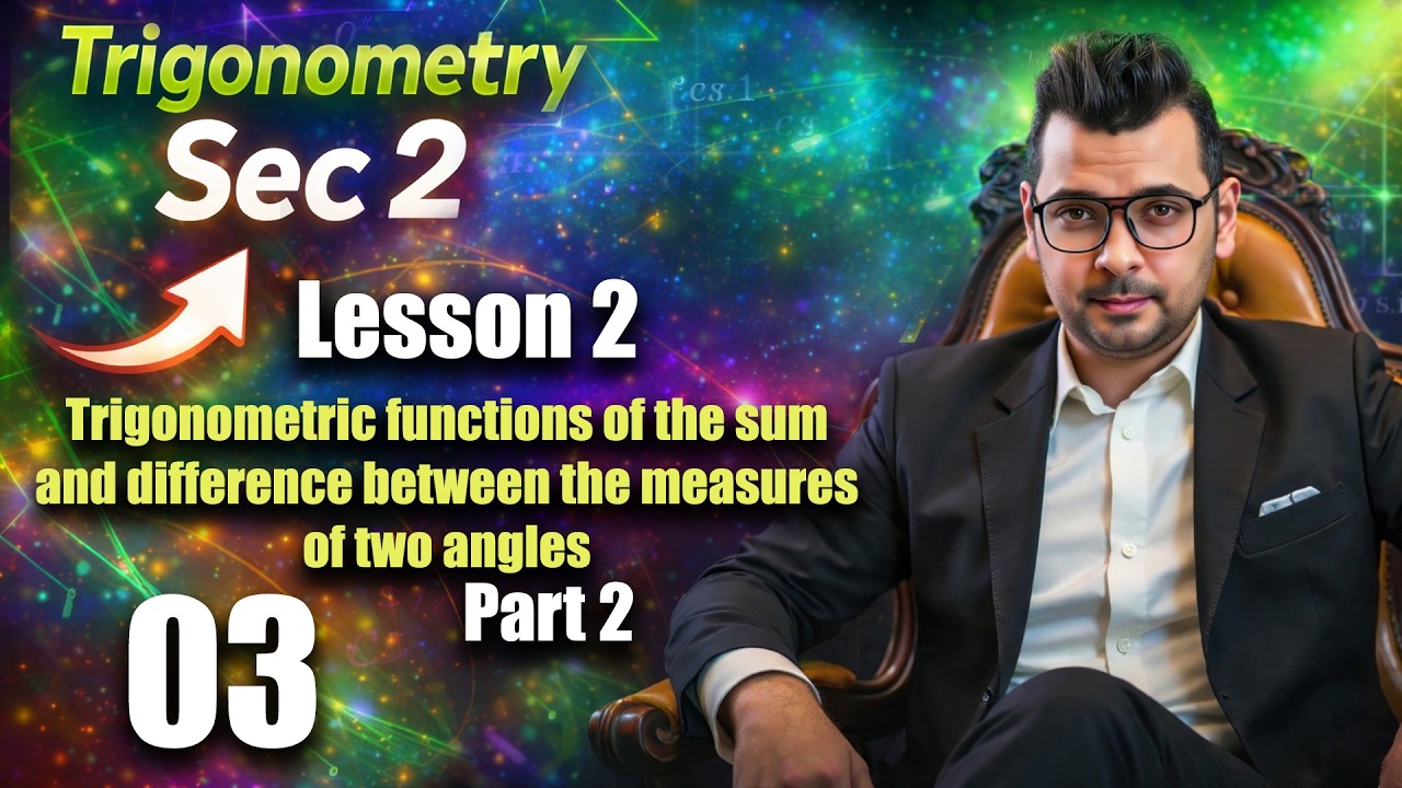 Trigonometry Sec 2 | Trigonometric functions of the sum and difference between the  angles