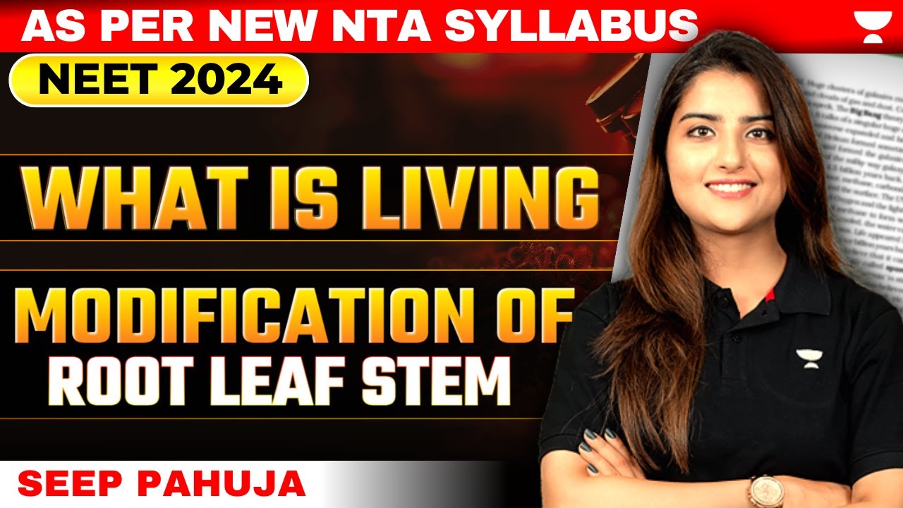 What is Living | Modification of Root, Stem, Leaf | As Per New Syllabus | NEET 2024 | Seep Pahuja