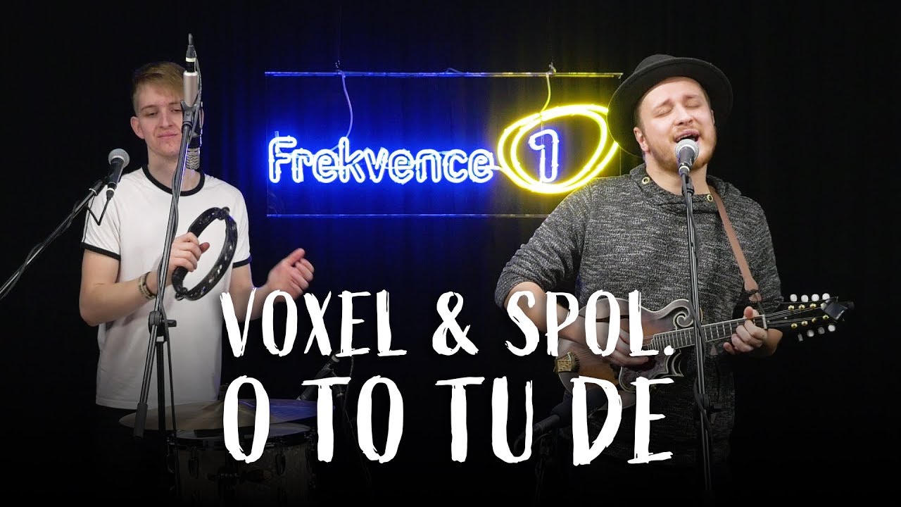 VOXEL & SPOL - O TO TU DE (live @ Frekvence 1)