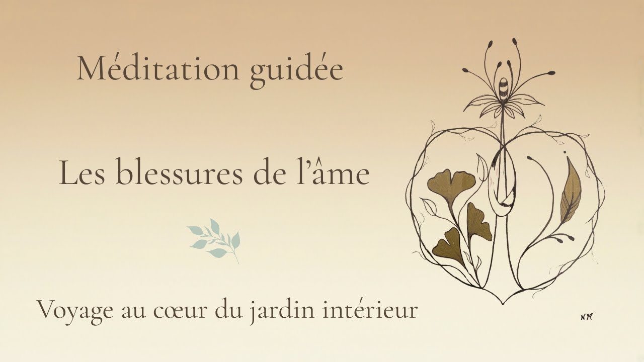 Méditation guidée Les blessures de l’âme