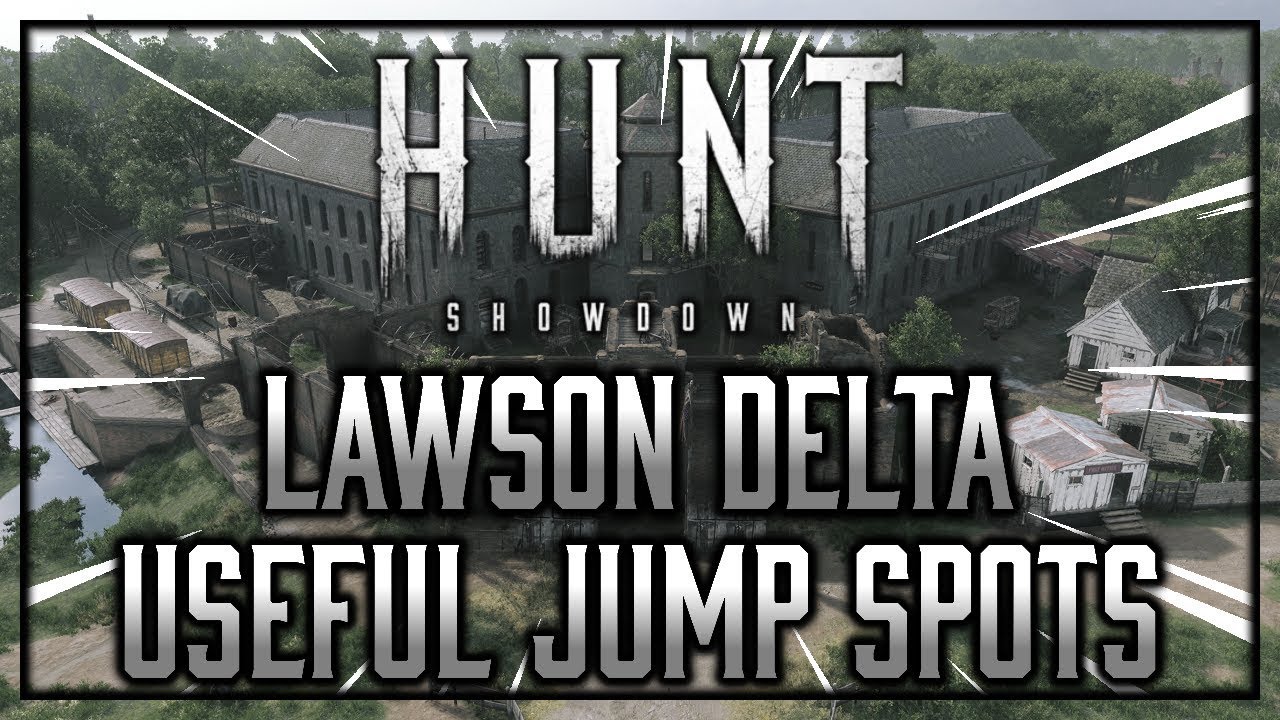 Hunt: Showdown | Lawson Delta Useful Jump Spots
