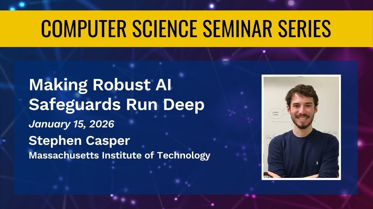 Making Robust AI Safeguards Run Deep – Stephen Casper