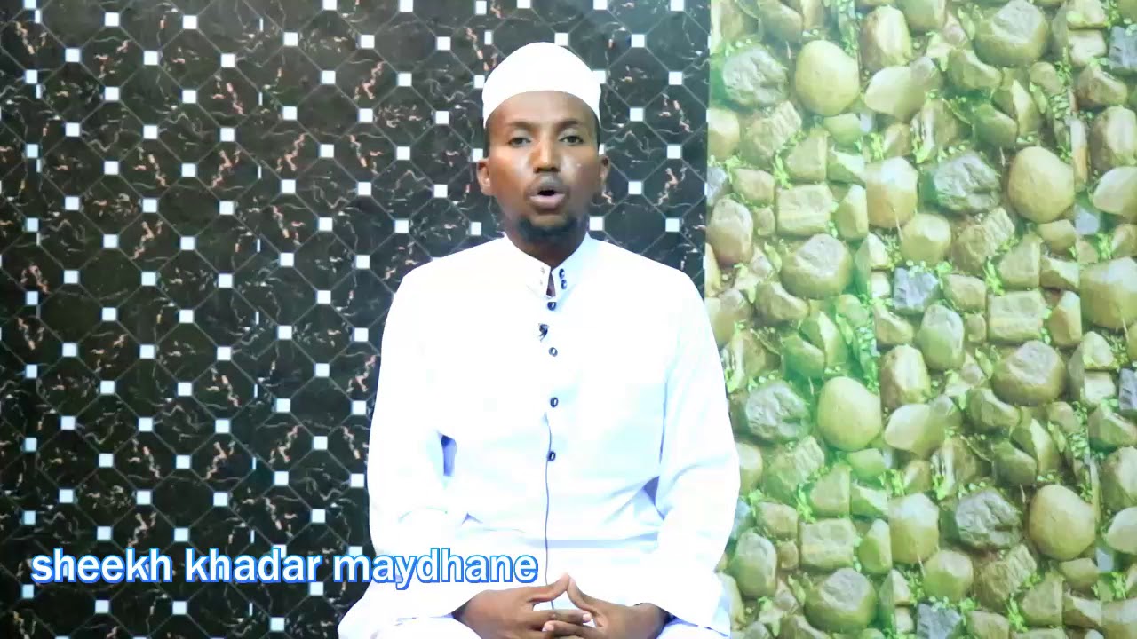 MAXAA SALAADA BURIYA? SHEIKH KHADAR MEYDHANE