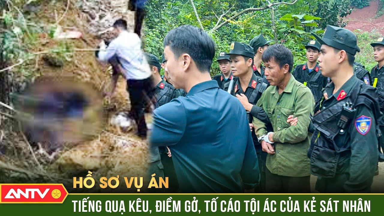 Hồ sơ vụ án: 36h xới tung rừng sâu, bắt tên sát nhân độc ác chưa từng thấy | ANTV