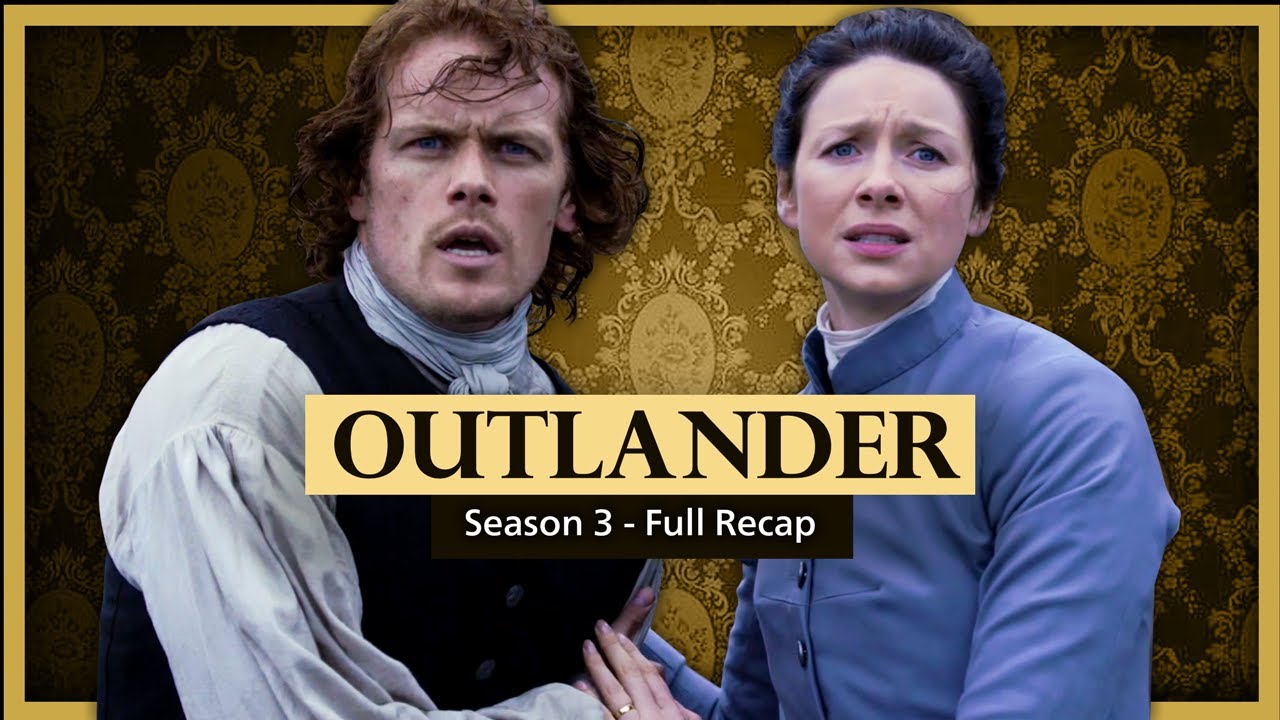 ❤️Outlander Season 3 Recap | Jamie & Claire: reunited after 20 years? | Outlander Series 3