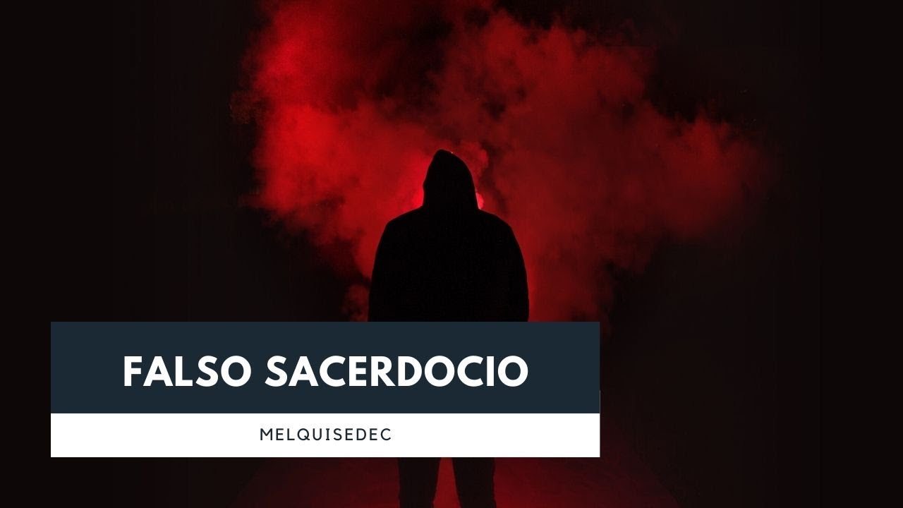 Clase2 Melquisedec: Falso sacerdocio
