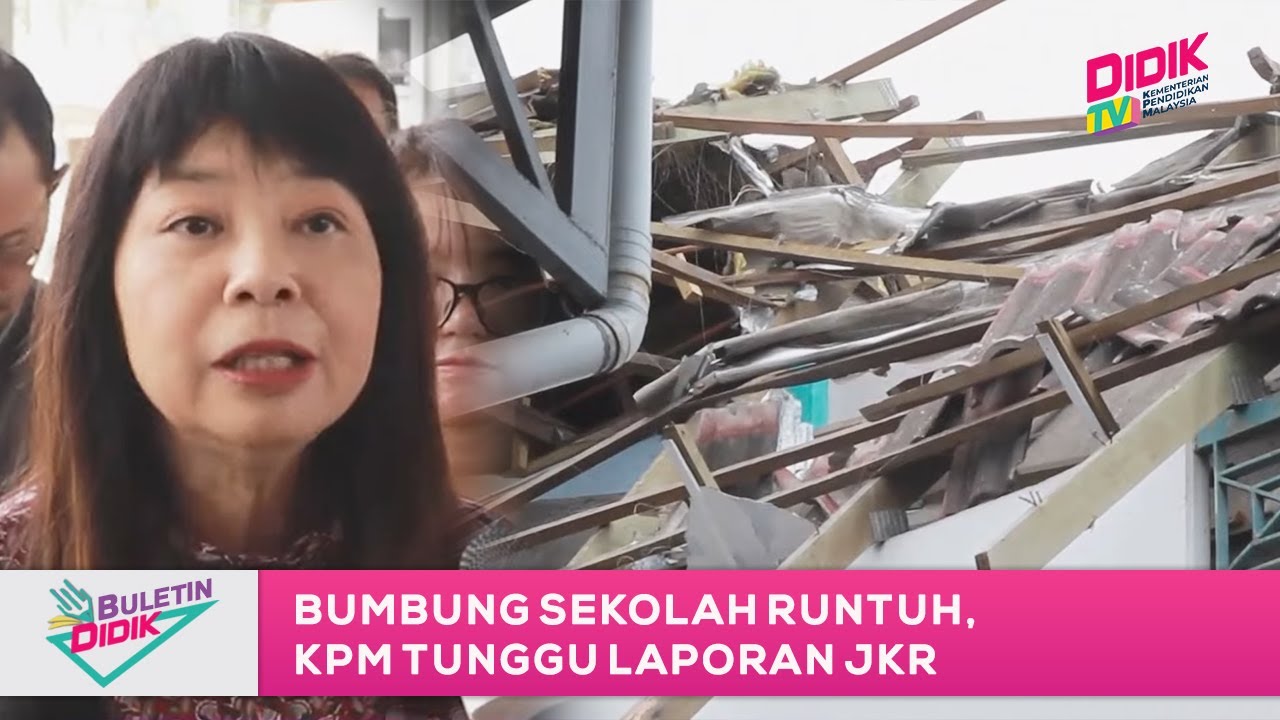 Buletin Didik (2023) | Bumbung Sekolah Runtuh,  KPM Tunggu Laporan JKR