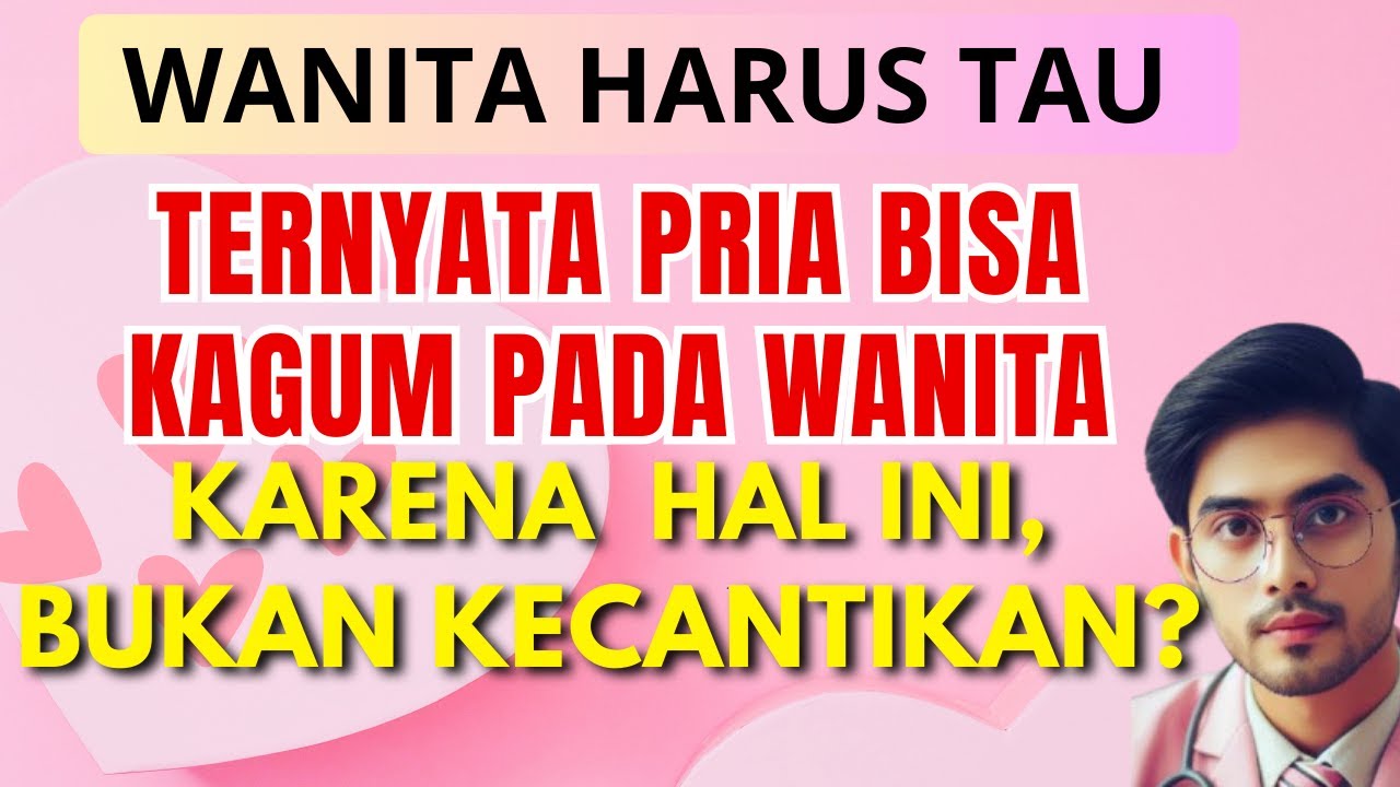 HAL YANG MEMBUAT PRIA KAGUM PADA WANITA