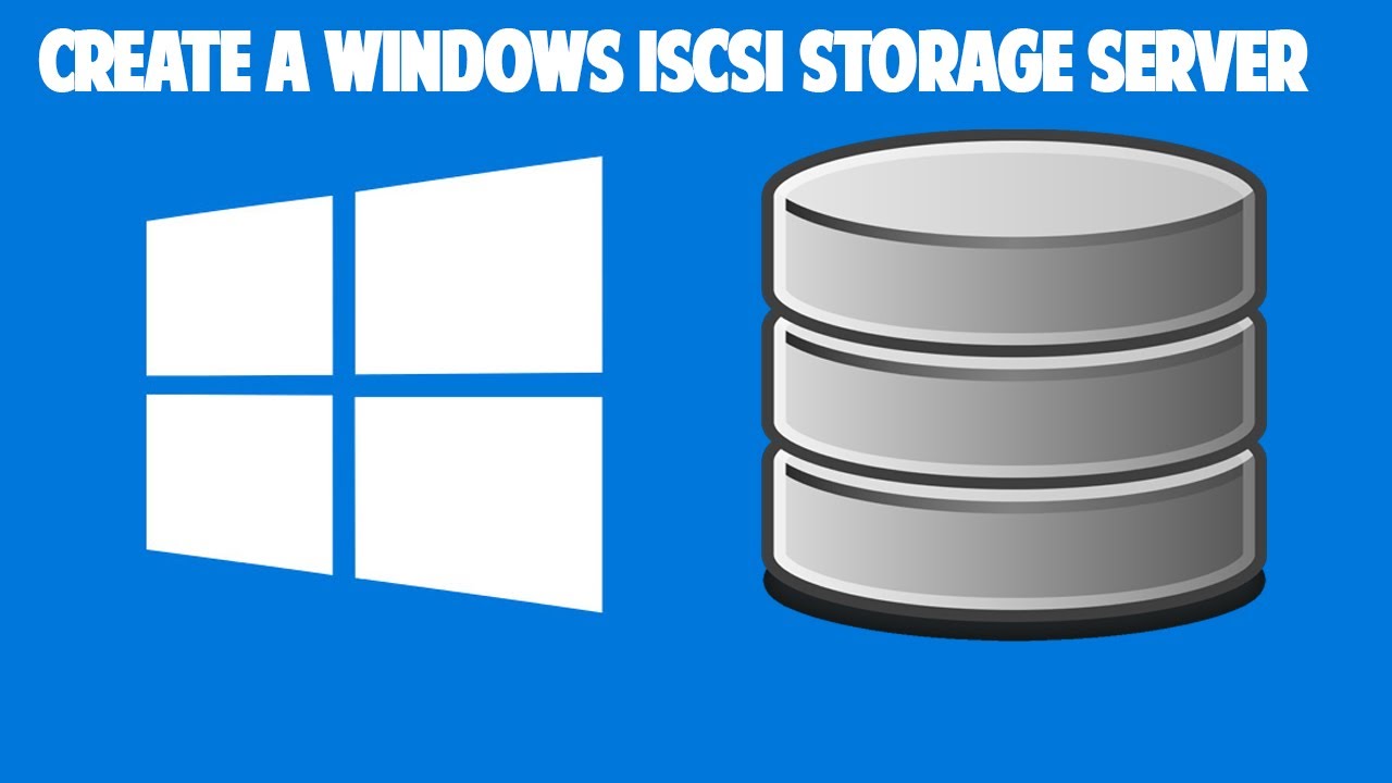 How to Create a Windows iSCSI Storage Server and Connect a Client