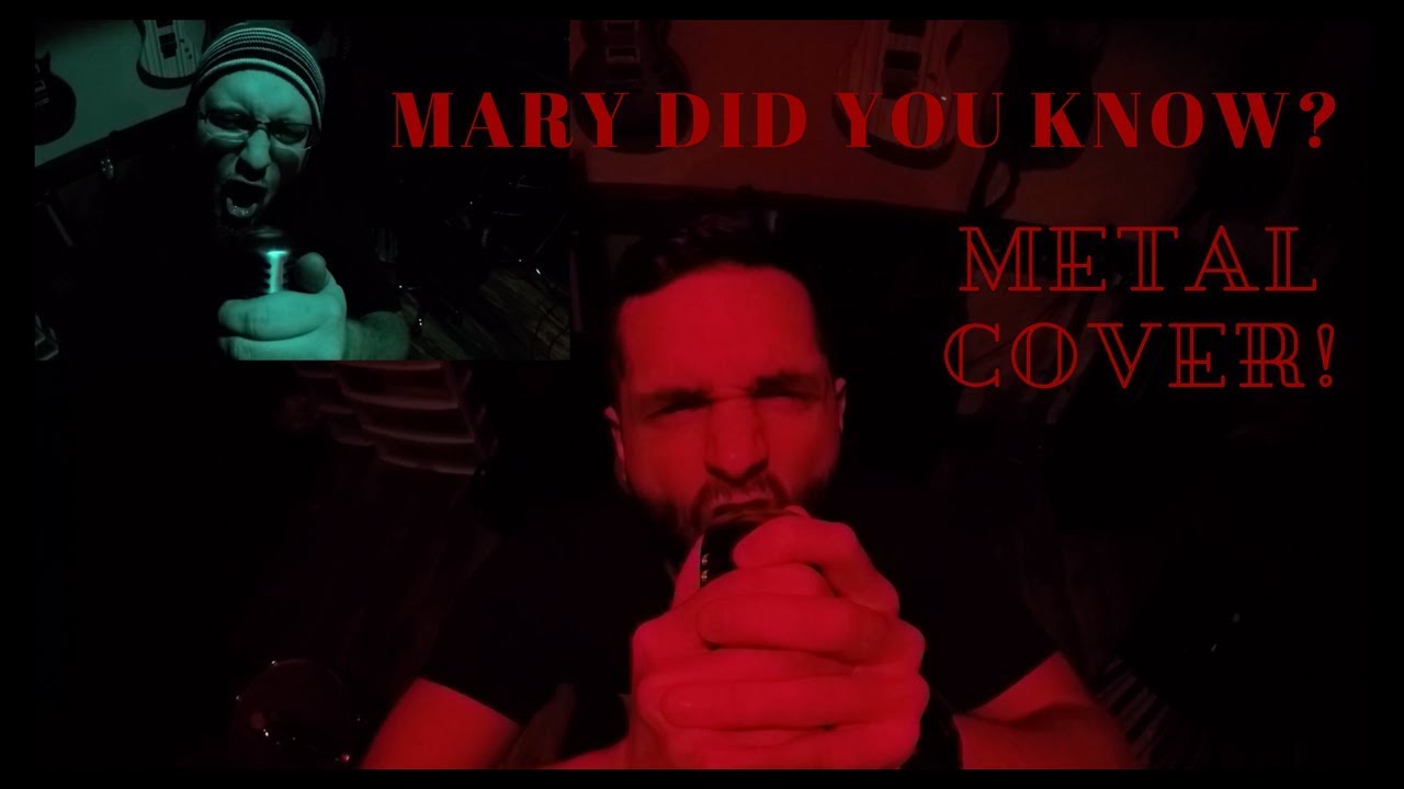 Mary Did You Know - (Metal Cover)