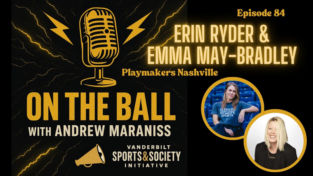 On the Ball with Andrew Maraniss | Emma May-Bradley and Erin Ryder
