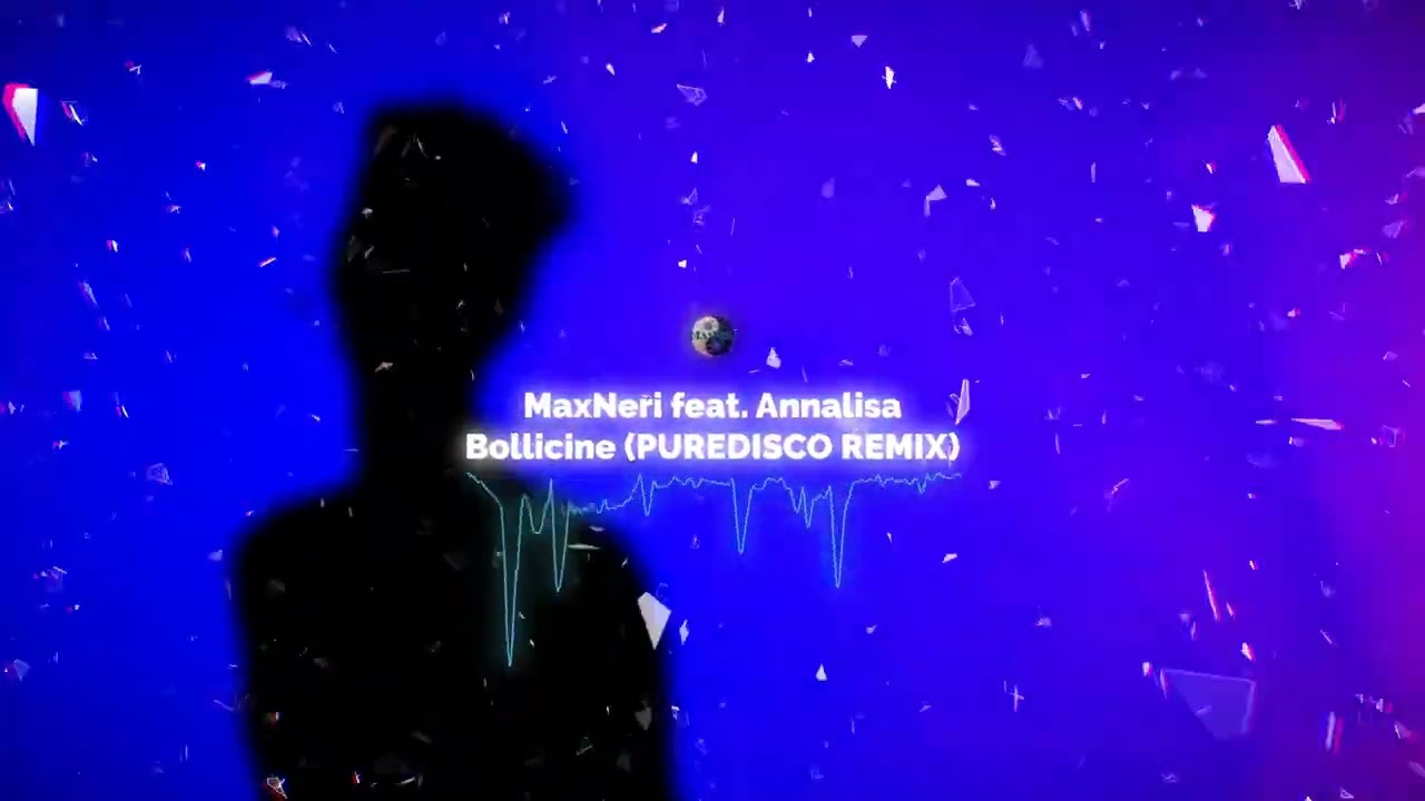 MaxNeri feat. Annalisa - Bollicine (PUREDISCO REMIX)