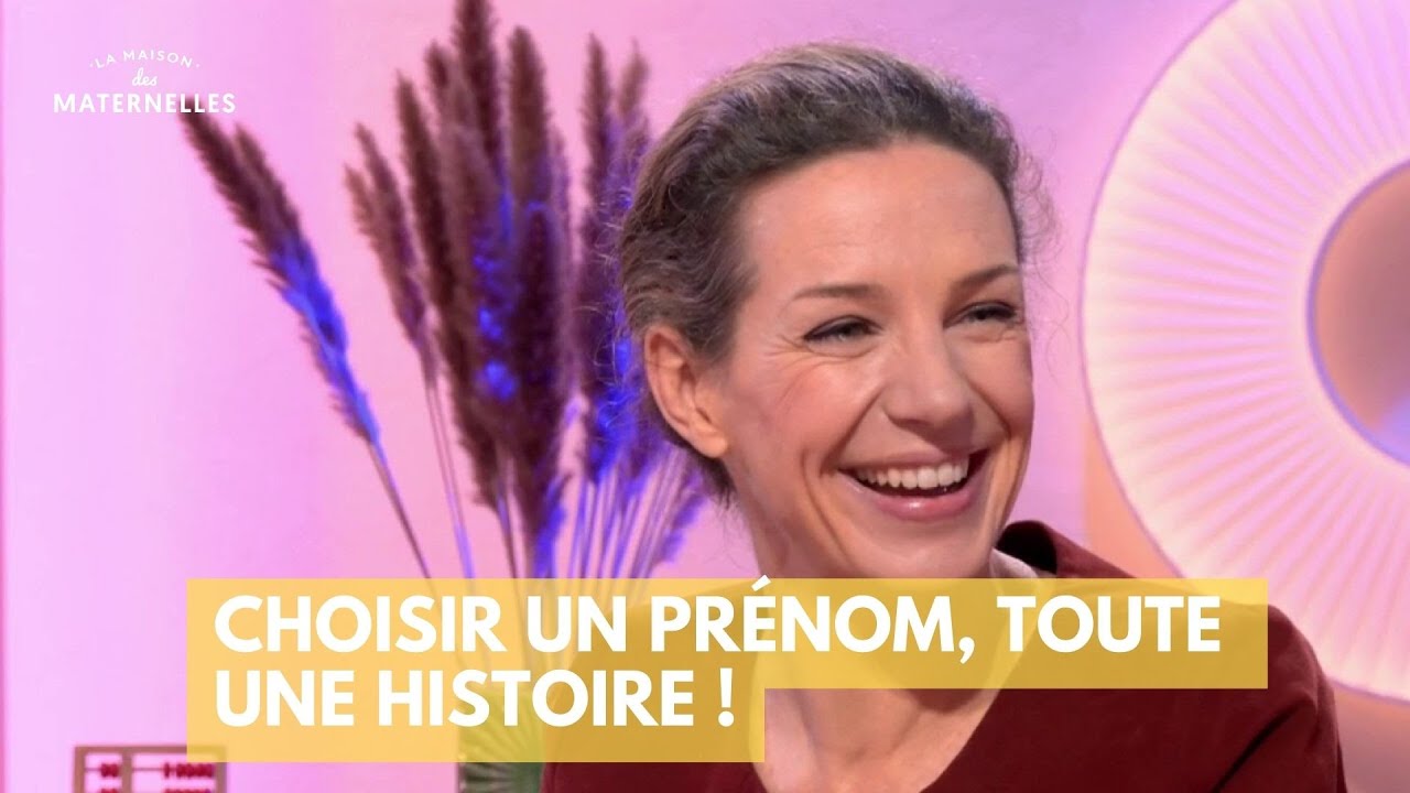 Choisir un pr&eacute;nom, toute une histoire ! - La Maison des maternelles #LMDM