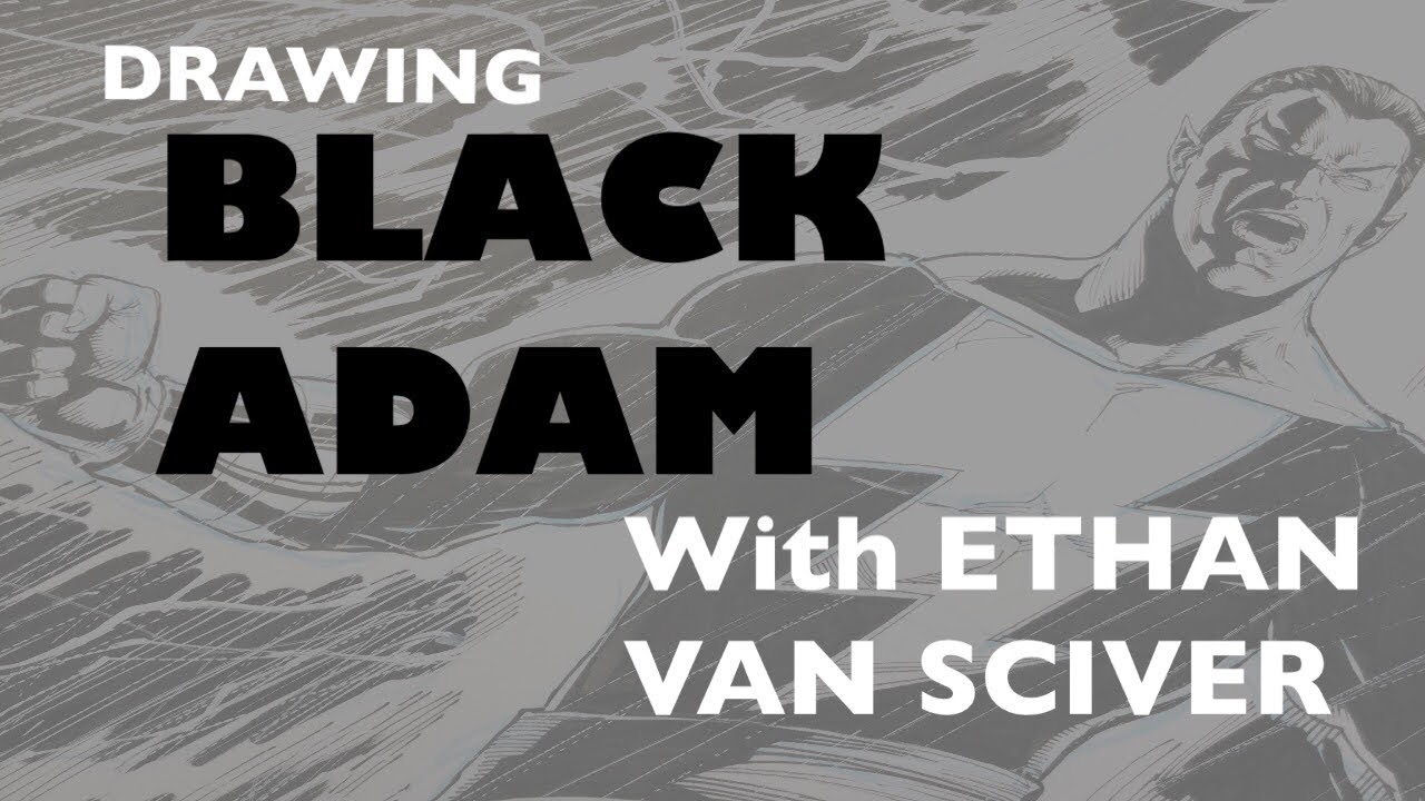 DRAWING BLACK ADAM with ETHAN VAN SCIVER!