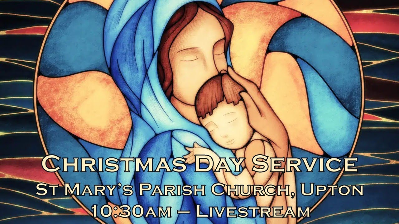 St Mary's Upton // 25th December // 10.30am Christmas Day Celebration