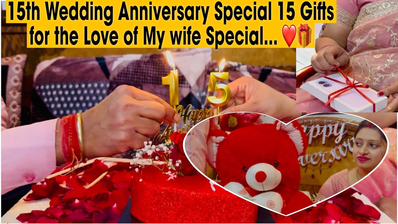 15th wedding anniversary special 15 gifts for the love of my wife special...💍❤