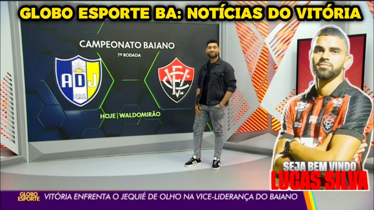 Globo Esporte BA - Vitória Enfrenta o Jequié de Olho na Vice-lideranca do Baiano, Lucas Silva